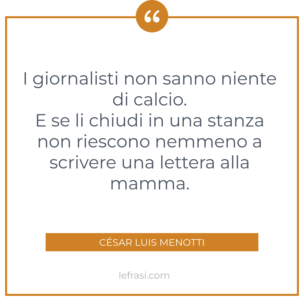 I Giornalisti Non Sanno Niente Di Calcio E Se Li Chiudi