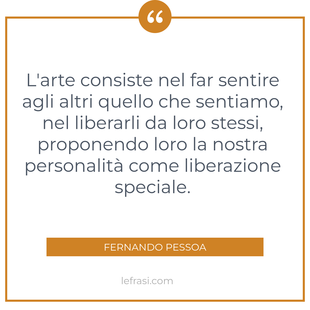 L Arte Consiste Nel Far Sentire Agli Altri Quello Che Sentiamo