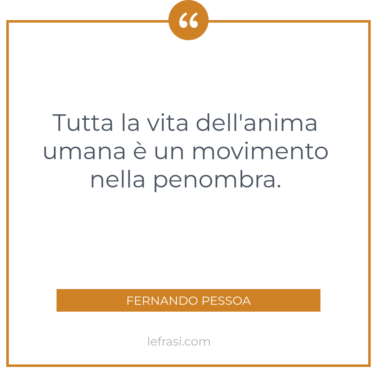 Tutta la vita dell anima umana è un movimento nella penombra