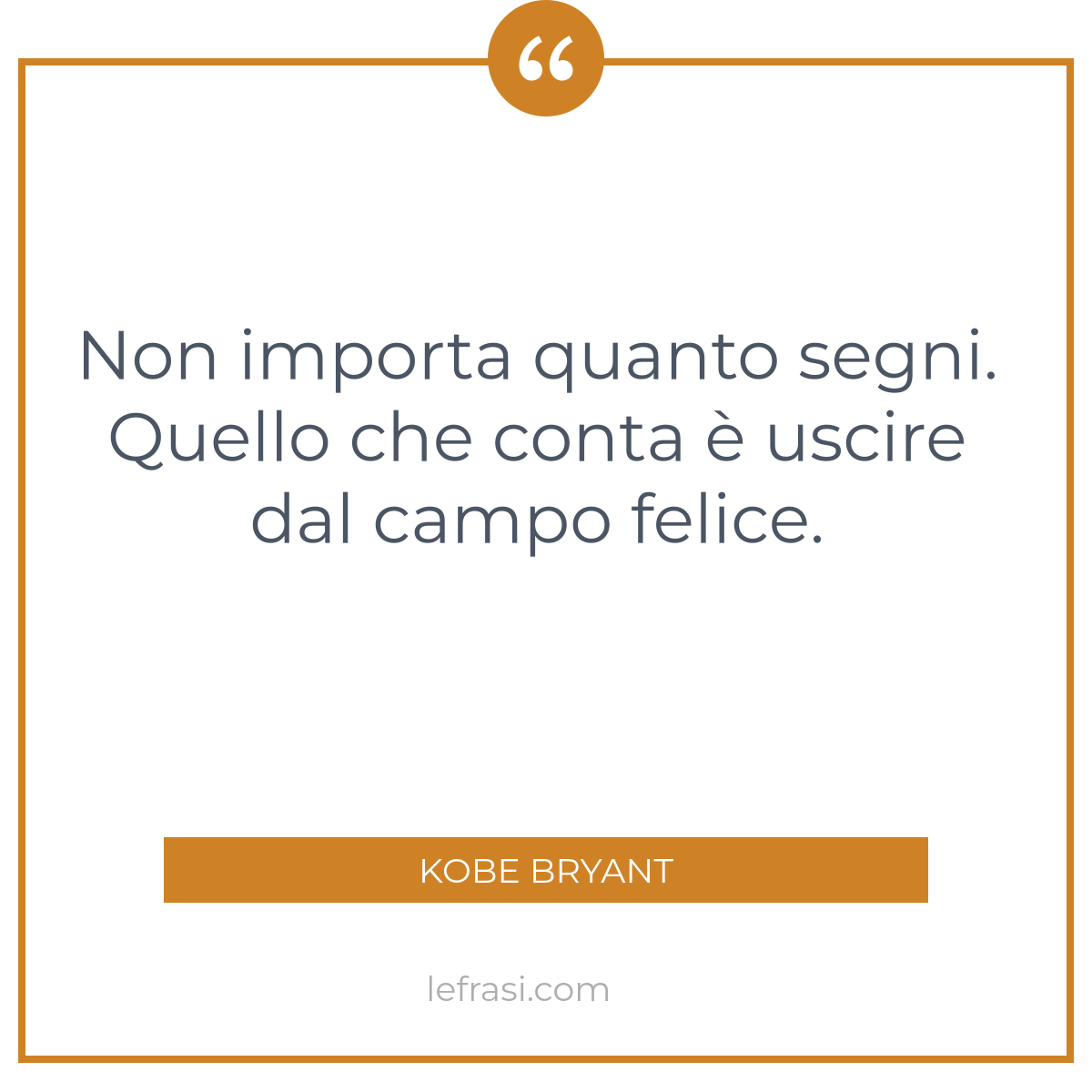 Non importa quanto segni Quello che conta è uscire dal