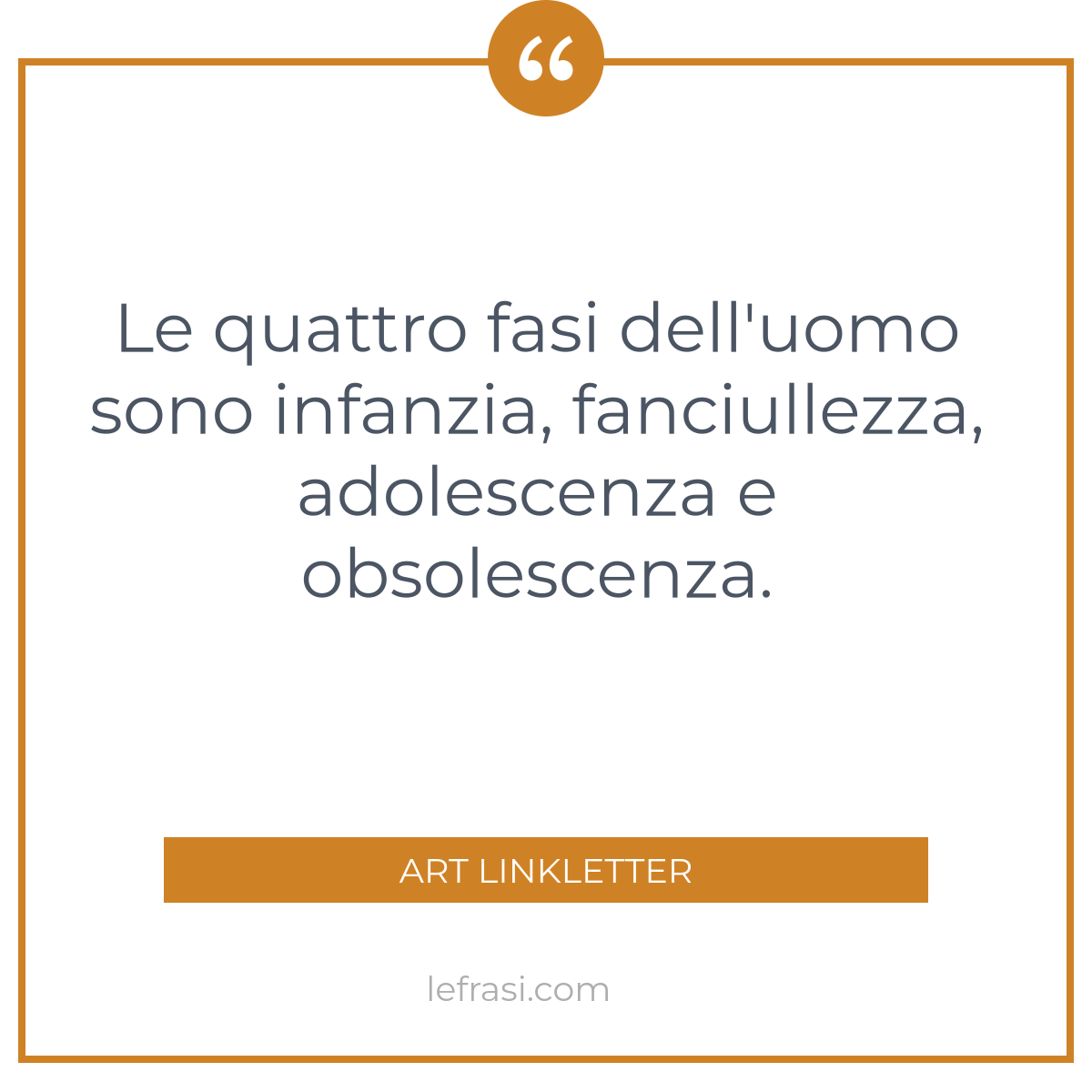 Le Quattro Fasi Dell Uomo Sono Infanzia Fanciullezza Ad