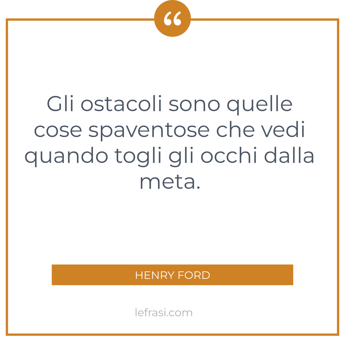 Gli Ostacoli Sono Quelle Cose Spaventose Che Vedi Quando