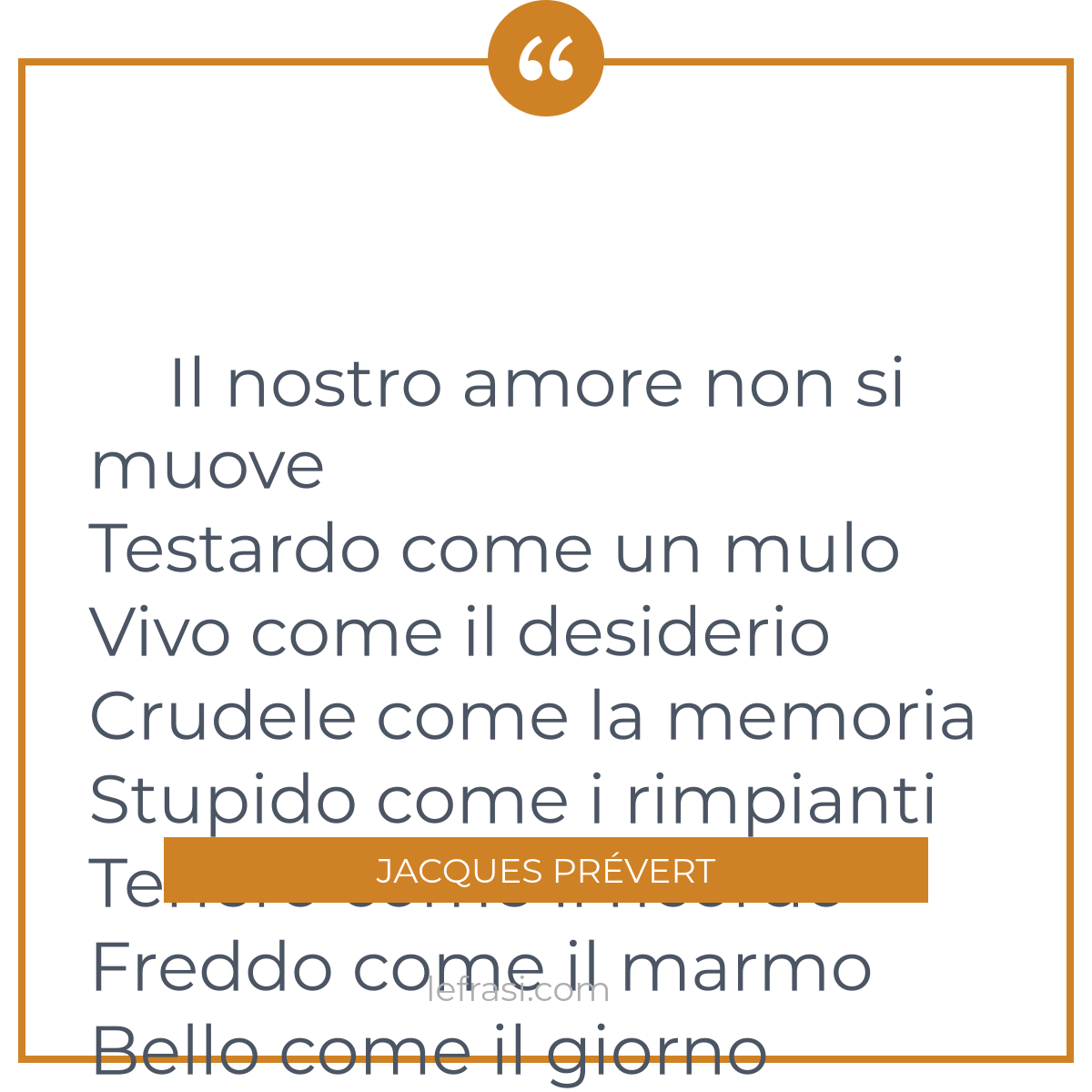 Il Nostro Amore Non Si Muove Testardo Come Un Mulo Vivo