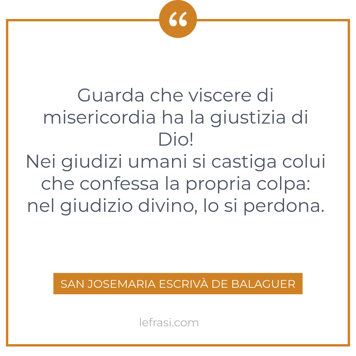 Guarda Che Viscere Di Misericordia Ha La Giustizia Di Dio