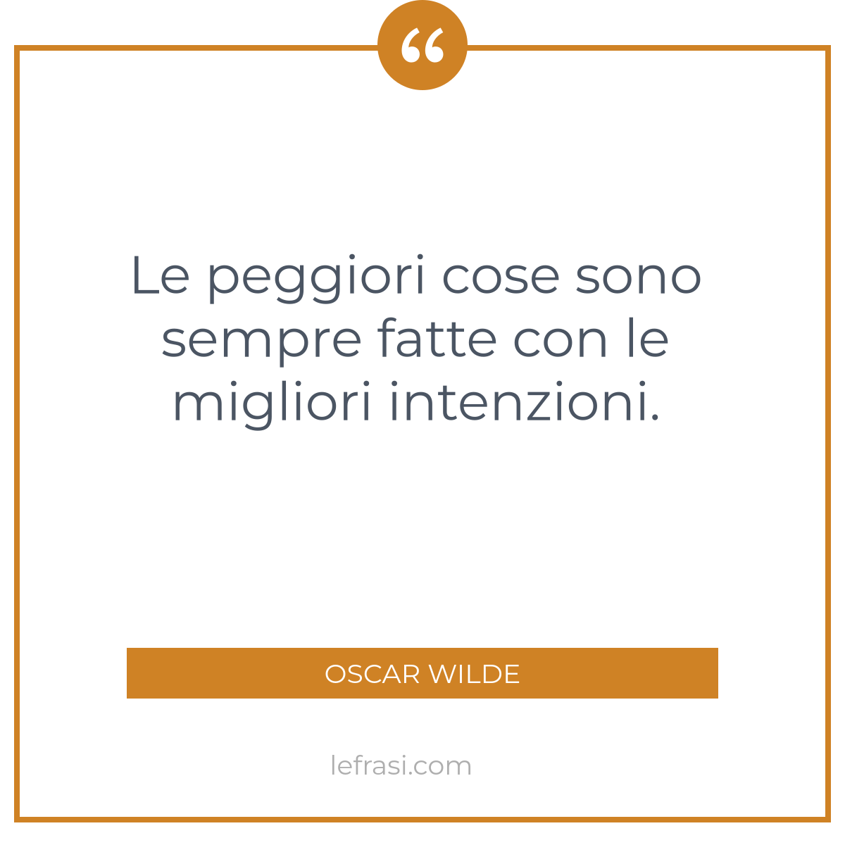 Le Peggiori Cose Sono Sempre Fatte Con Le Migliori Intenzioni