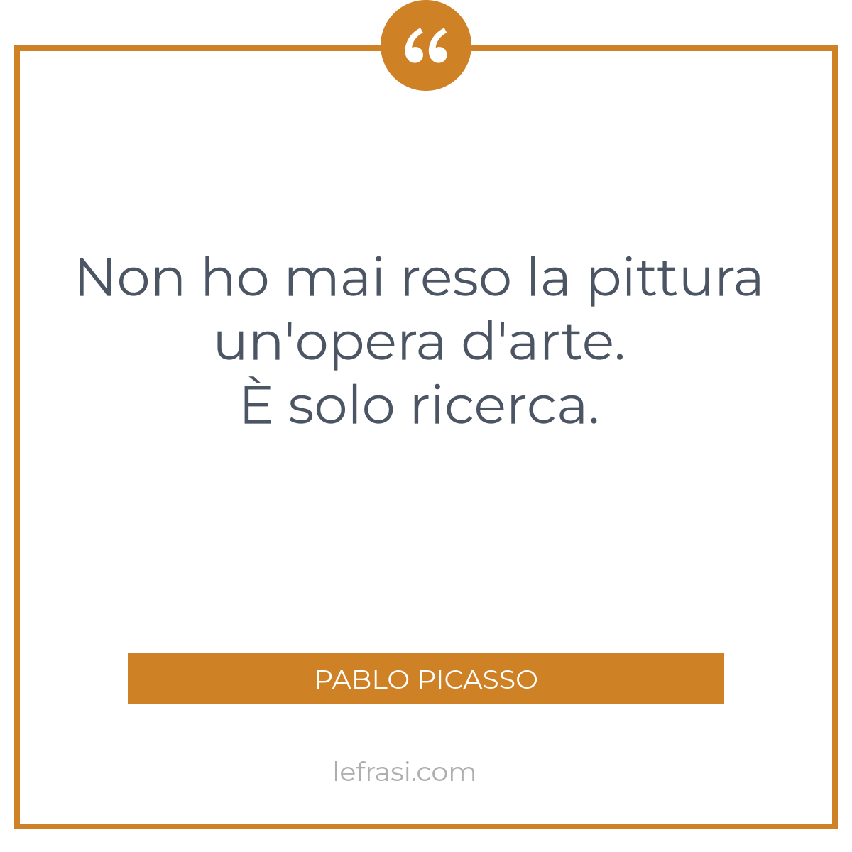 non ho mai reso la pittura un opera d arte È solo ricerca