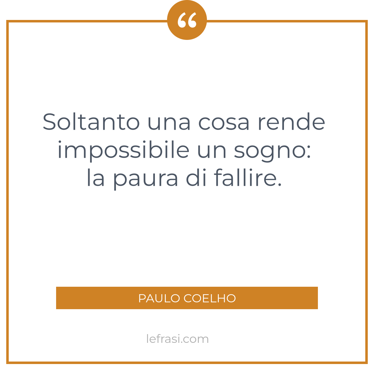 Tutt O'logo - Soltanto una cosa rende impossibile un sogno: la paura di  fallire. Paulo Coelho #aforismi #citazioni #frasivere #frasibelle  #imieipensieri #frasedelgiorno #frasitop #aforisma #riflessioni  #meditazione #riflessione #frasi #pensieri