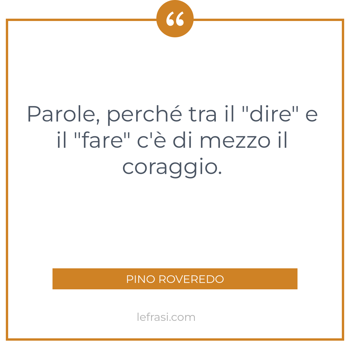 Parole Perch Tra Il Dire E Il Fare C Di Mezzo Il