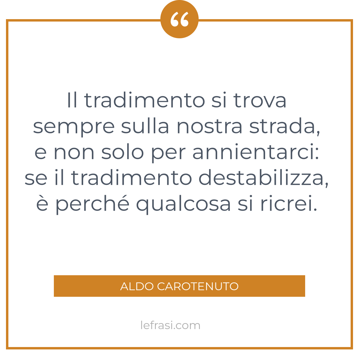 Il Tradimento Si Trova Sempre Sulla Nostra Strada E Non