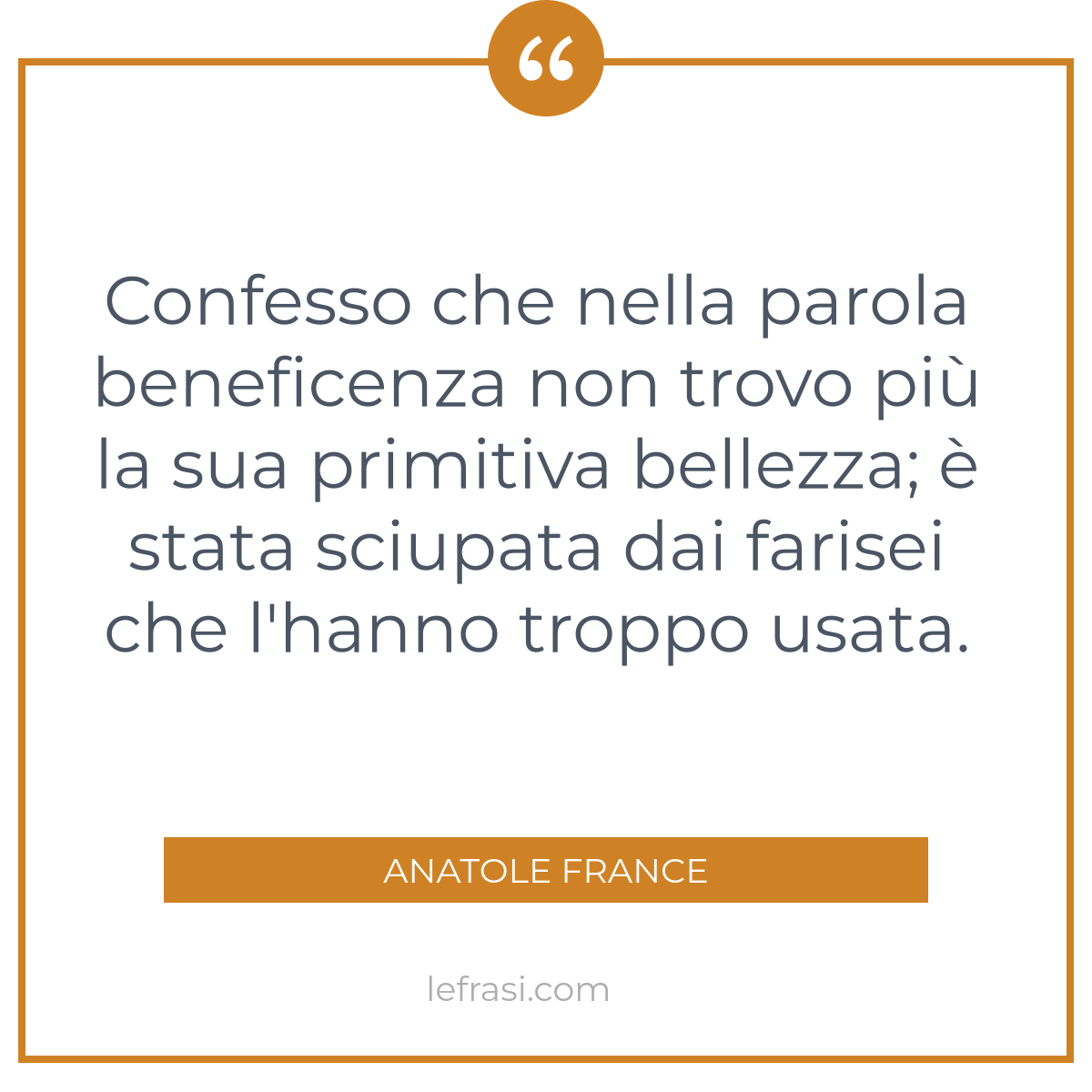 Confesso Che Nella Parola Beneficenza Non Trovo Piu La S