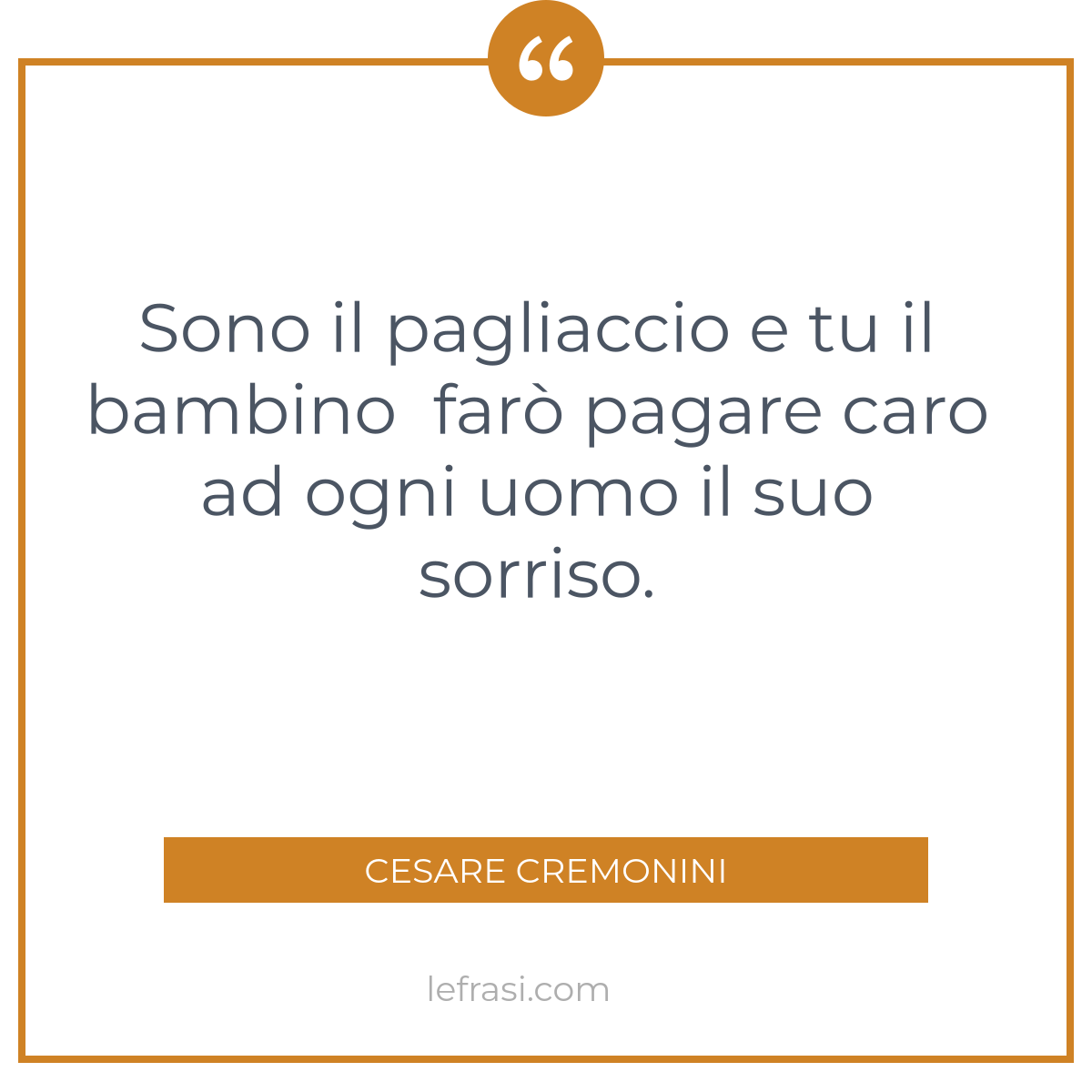 Sono Il Pagliaccio E Tu Il Bambino Faro Pagare Caro Ad