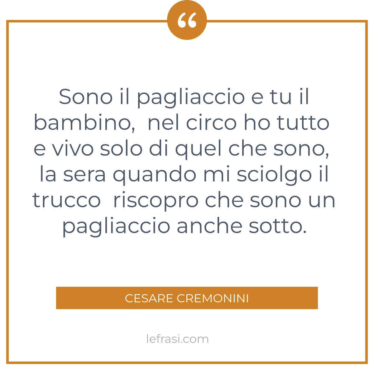 Sono Il Pagliaccio E Tu Il Bambino Nel Circo Ho Tutto