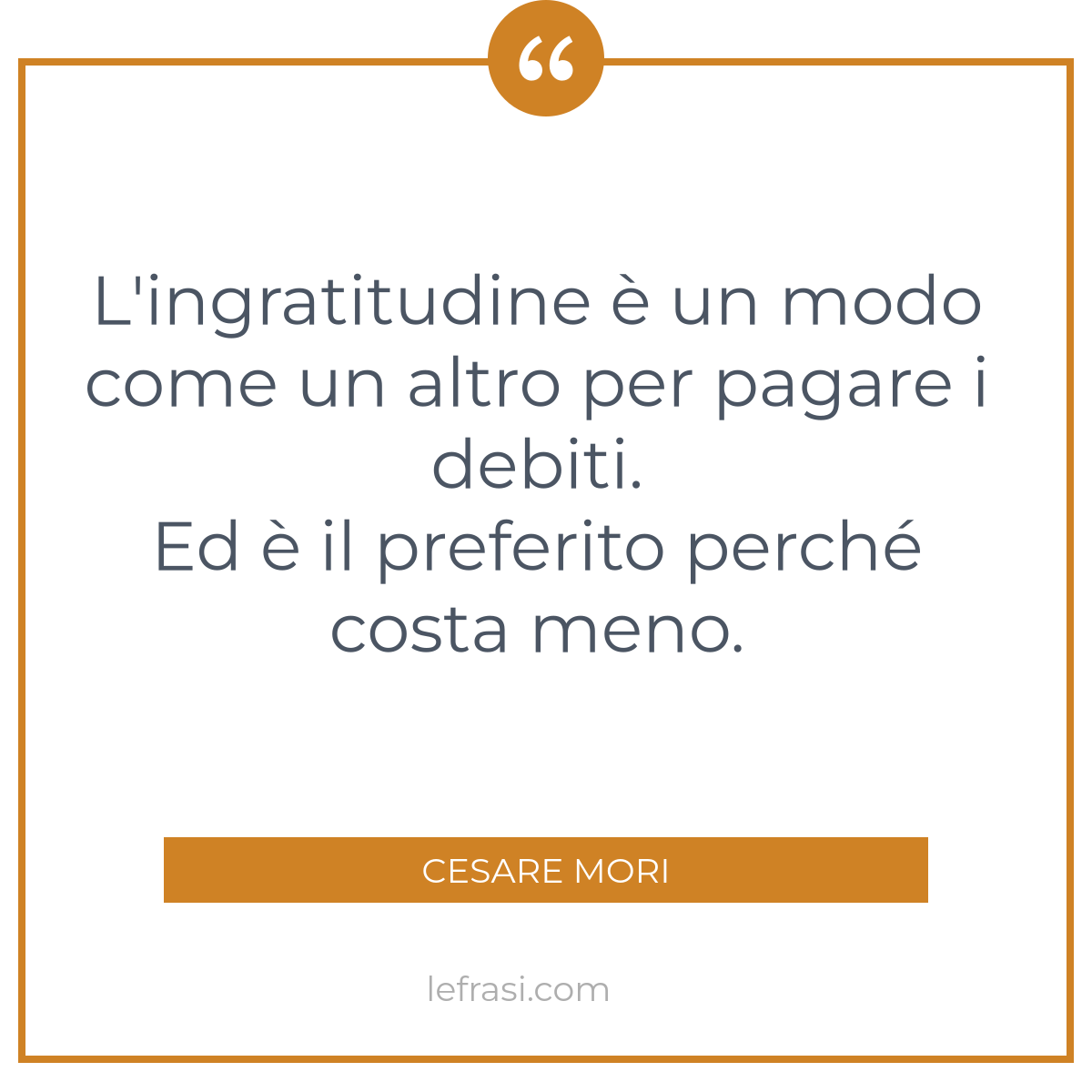 L Ingratitudine E Un Modo Come Un Altro Per Pagare I Deb