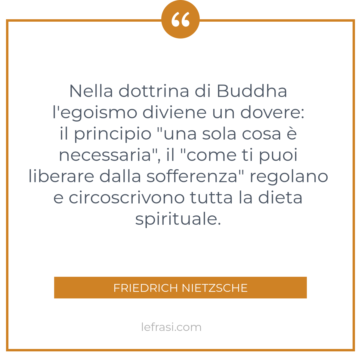 Nella Dottrina Di Buddha L Egoismo Diviene Un Dovere Il