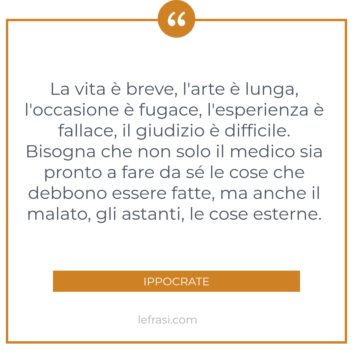 La Vita E Breve L Arte E Lunga L Occasione E Fugace