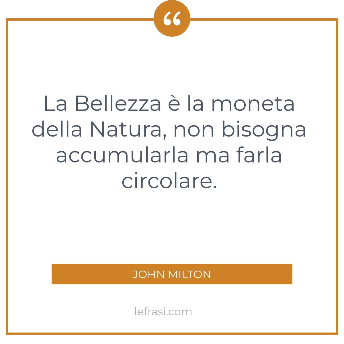 La Bellezza E La Moneta Della Natura Non Bisogna Accumu