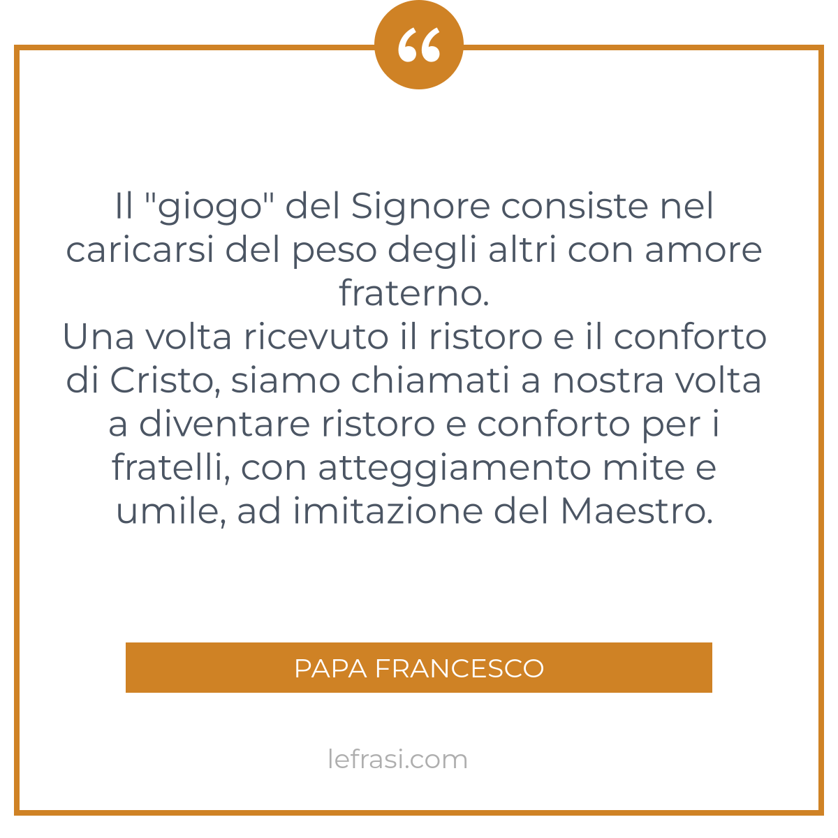 Il Giogo Del Signore Consiste Nel Caricarsi Del Peso De