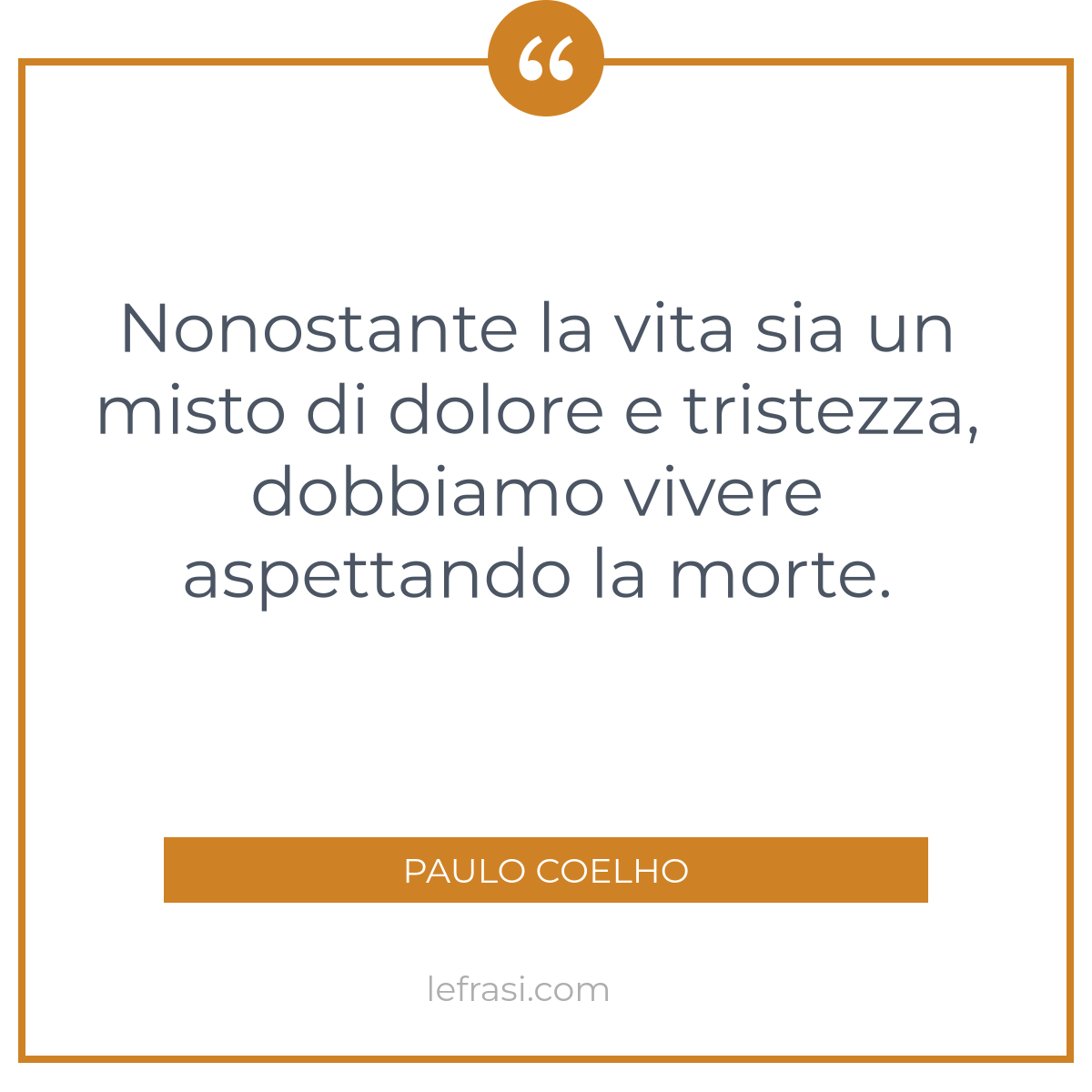 Nonostante La Vita Sia Un Misto Di Dolore E Tristezza Do