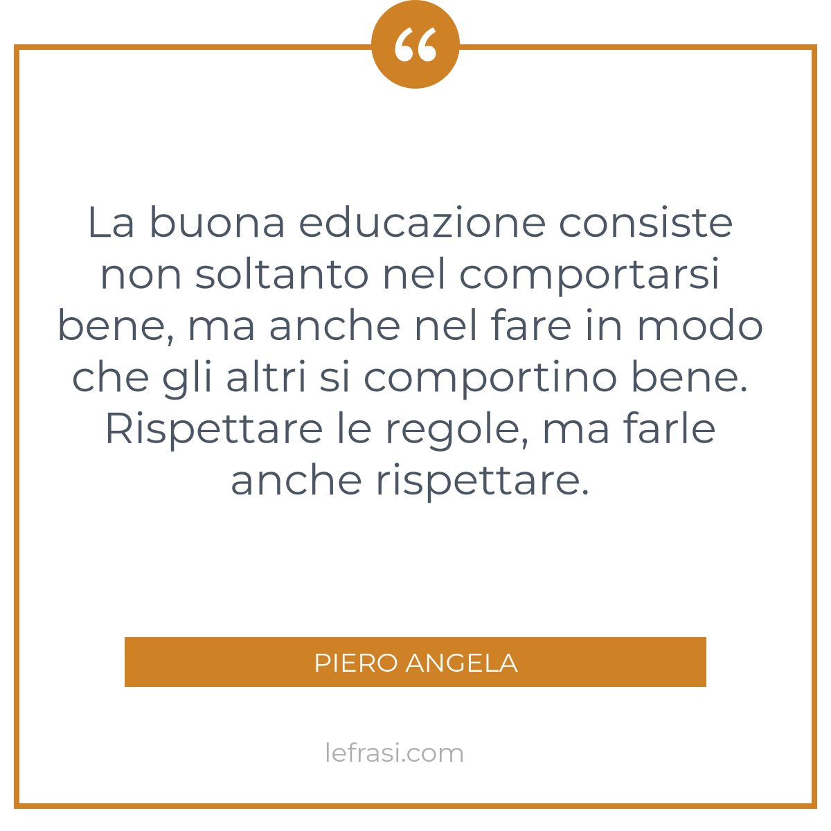 La Buona Educazione Consiste Non Soltanto Nel Comportarsi