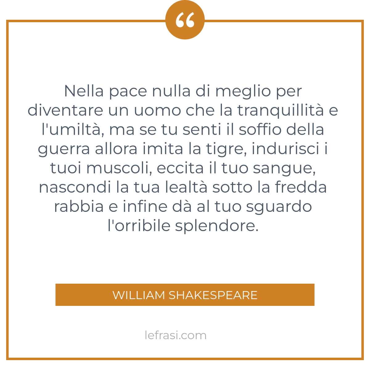 Nella Pace Nulla Di Meglio Per Diventare Un Uomo Che La T