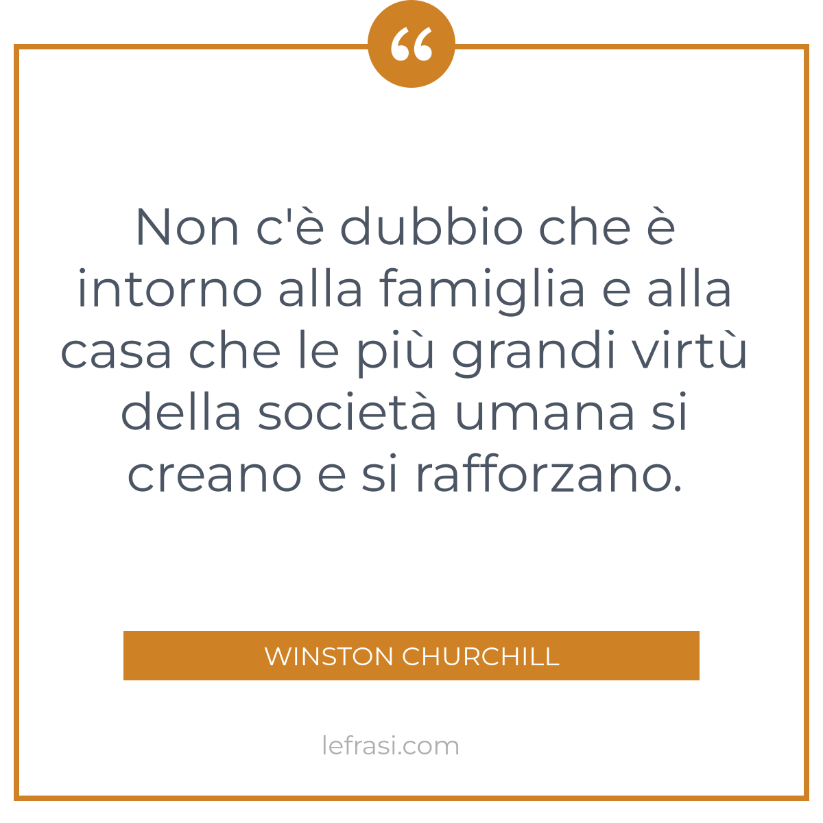 Non C E Dubbio Che E Intorno Alla Famiglia E Alla Casa